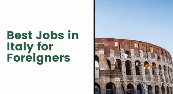 How to Find 10 Amazing Jobs in Italy 