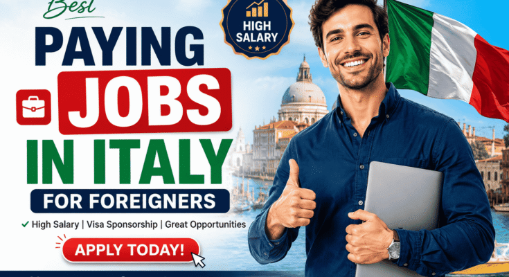 Best Paying Jobs in Italy for Foreigners – Apply Today